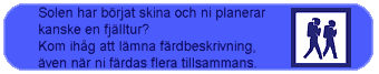 Om olyckan r framme - hjlp fjllrddningen finna dig. Lmna frdbeskrivning!